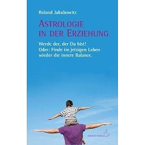 Astrologie in der Erziehung, Roland Jakubowitz