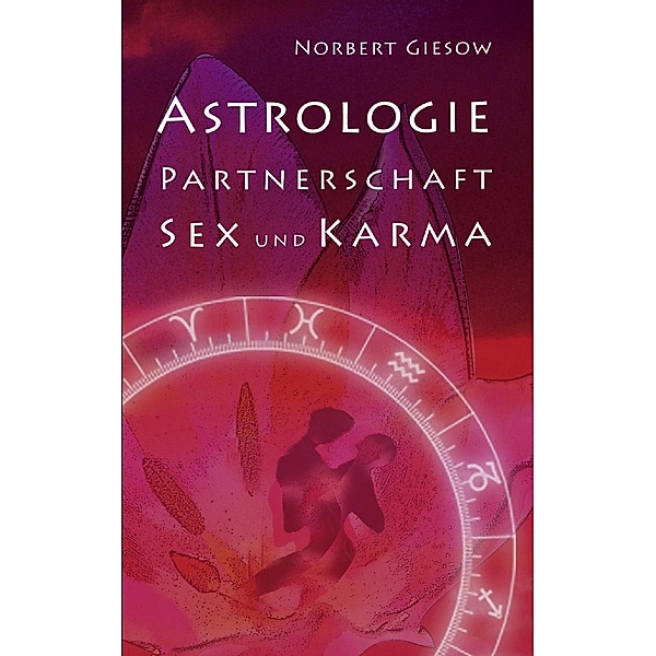 Astrologie, Partnerschaft, Sex und Karma, Norbert Giesow