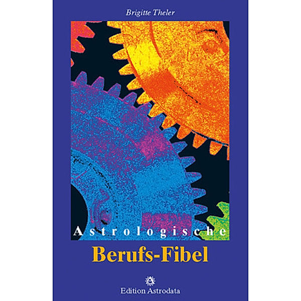 Astrologische Berufs-Fibel, Brigitte Theler