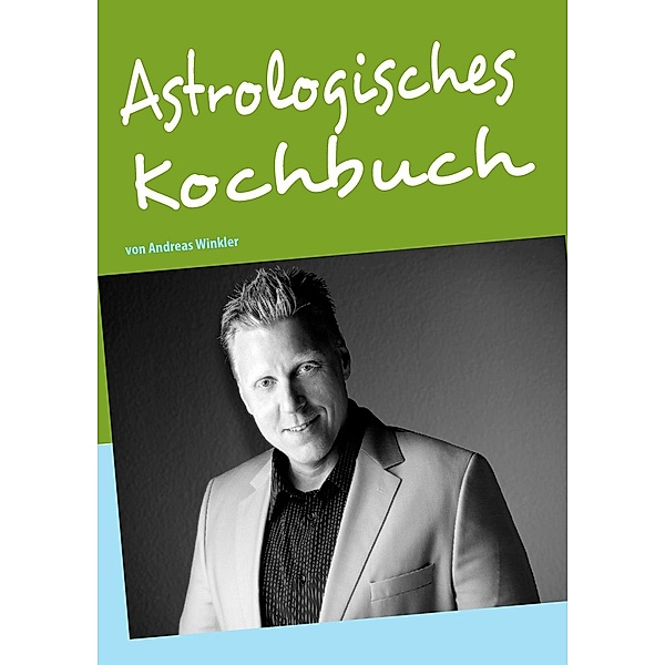 Astrologisches Kochbuch, Andreas Winkler