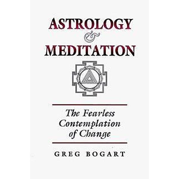 Astrology and Meditation, Greg Bogart