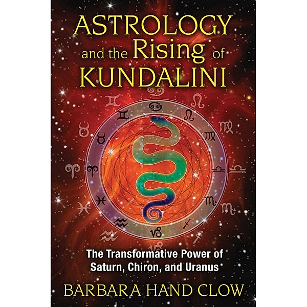Astrology and the Rising of Kundalini, Barbara Hand Clow