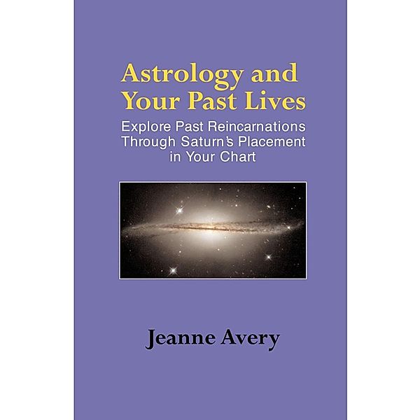 Astrology and Your Past Lives, Jeanne Avery
