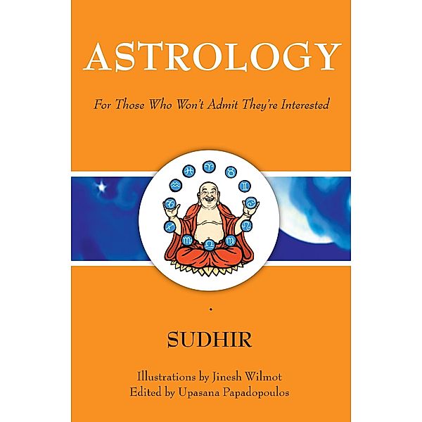 Astrology: For Those Who Won't Admit They're Interested, Sudhir