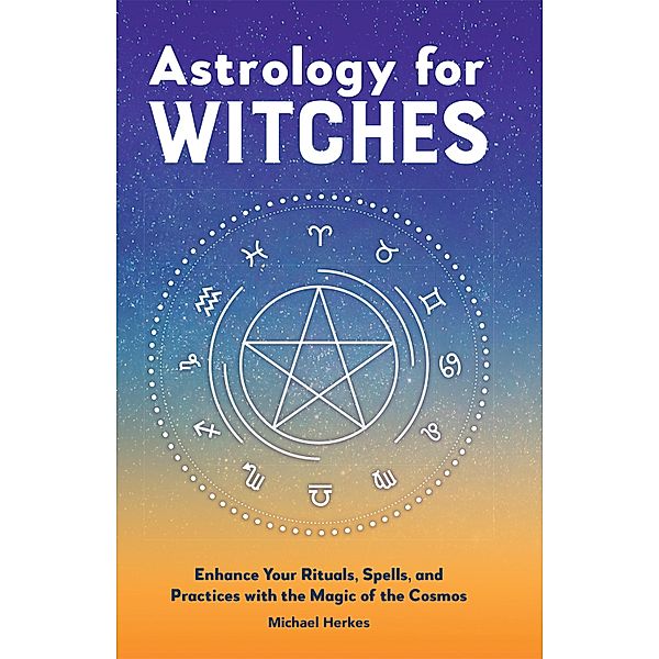 Astrology for Witches, Michael Herkes