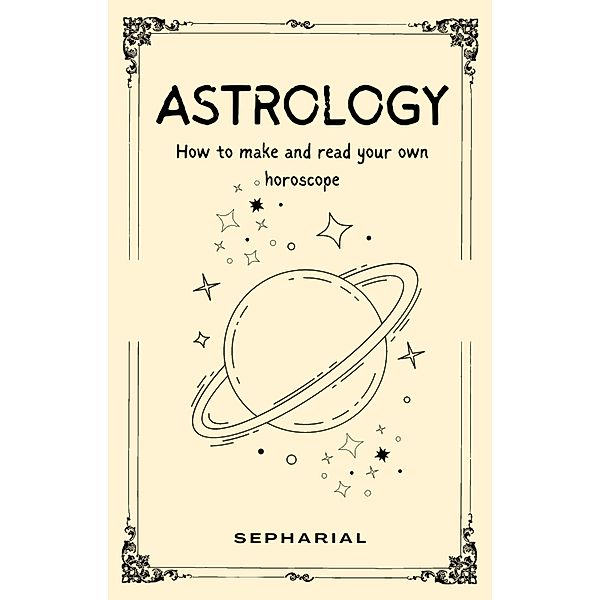 Astrology - How To Read Horoscopes, Sepharial