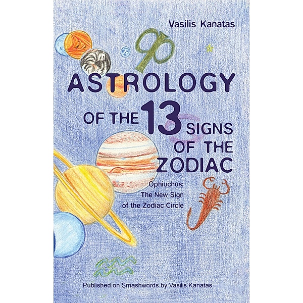 Astrology of the 13 Signs of the Zodiac, Vasilis Kanatas