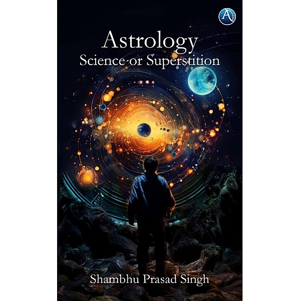 Astrology: Science or Superstition, Shambhu Prasad Singh