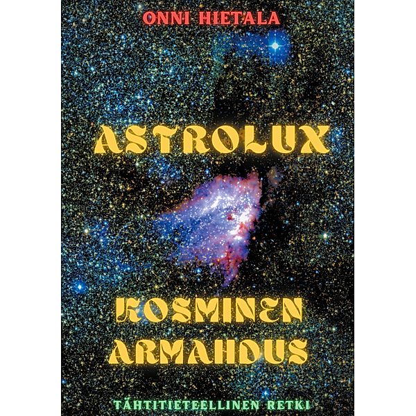 Astrolux - Kosminen armahdus / Astrolux Bd.-, Onni Hietala