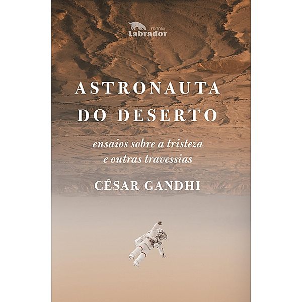 Astronauta do deserto, César Gandhi