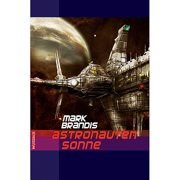 Astronautensonne / Weltraumpartisanen Bd.24, Mark Brandis