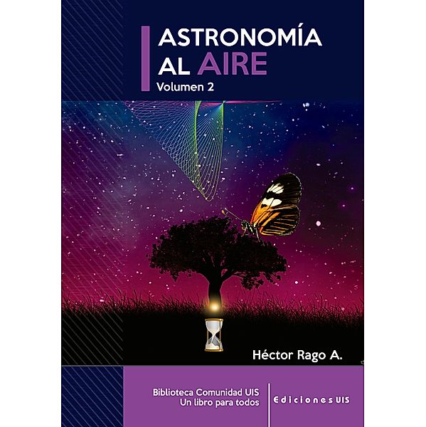 Astronomía al aire II / Biblioteca Comunidad UIS. Un libro para todos, Héctor Rago