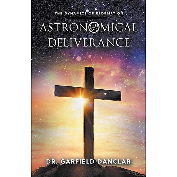 Astronomical Deliverance, Garfield Danclar