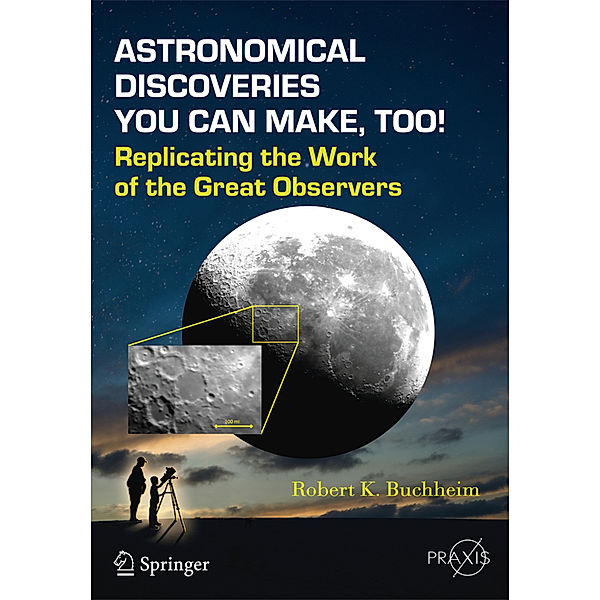 Astronomical Discoveries You Can Make, Too!, Robert K. Buchheim