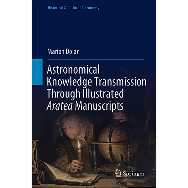 Astronomical Knowledge Transmission Through Illustrated Aratea Manuscripts, Marion Dolan