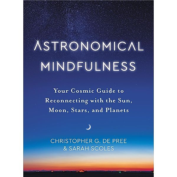 Astronomical Mindfulness, Christopher G. De Pree, Sarah Scoles