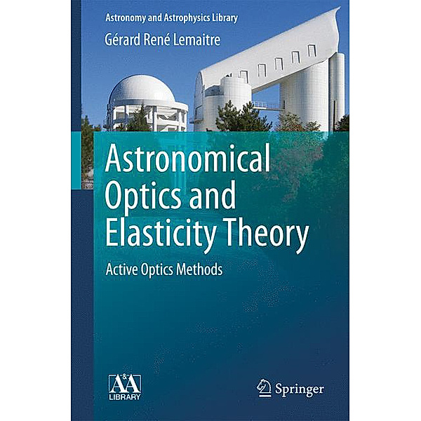 Astronomical Optics and Elasticity Theory, Gérard René Lemaitre