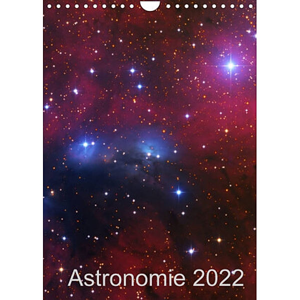 Astronomie 2022 (Wandkalender 2022 DIN A4 hoch), Dr. Kai Wiechen