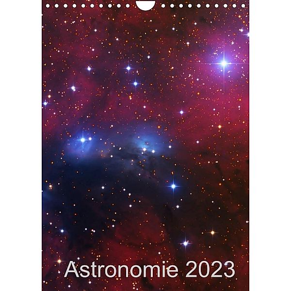 Astronomie 2023 (Wandkalender 2023 DIN A4 hoch), Dr. Kai Wiechen
