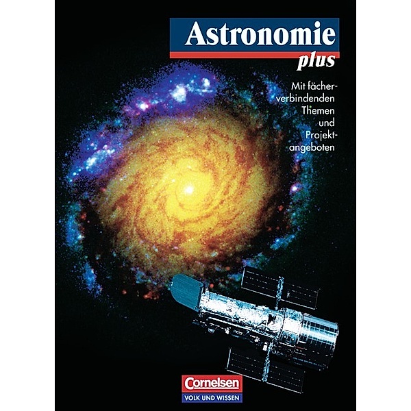 Astronomie plus - Für die Sekundarstufe I und II, Udo Backhaus