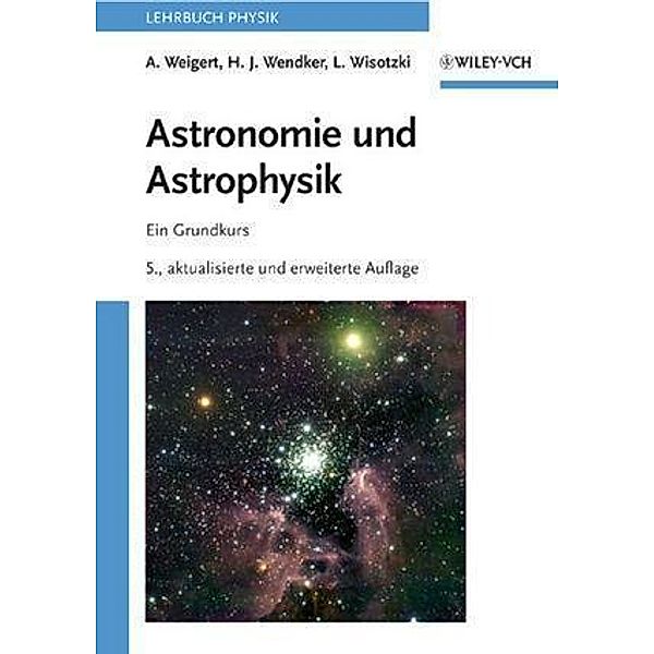 Astronomie und Astrophysik, Alfred Weigert, Heinrich J. Wendker, Lutz Wisotzki