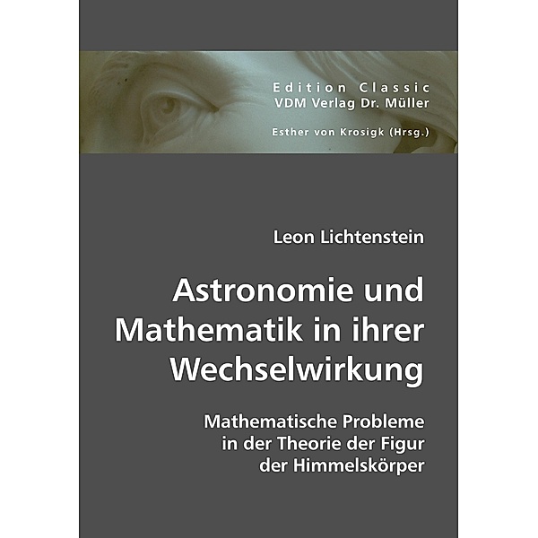 Astronomie und Mathematik in ihrer Wechselwirkung, Leon Lichtenstein