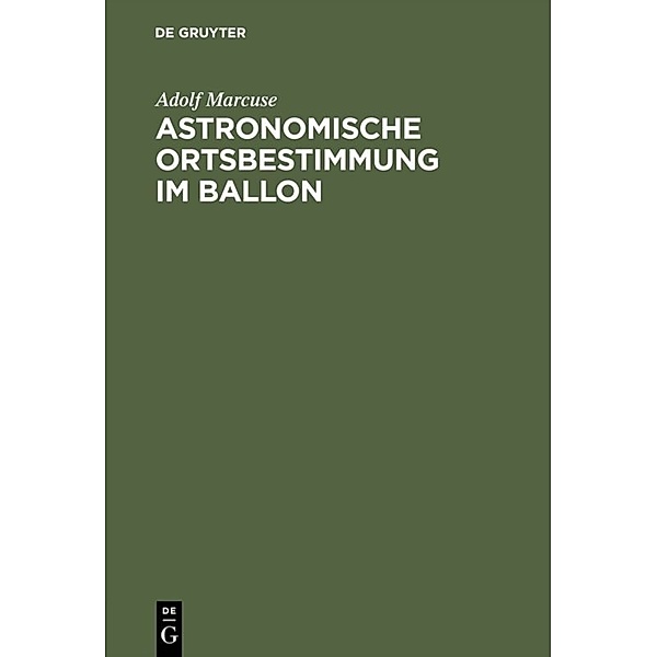 Astronomische Ortsbestimmung im Ballon, Adolf Marcuse