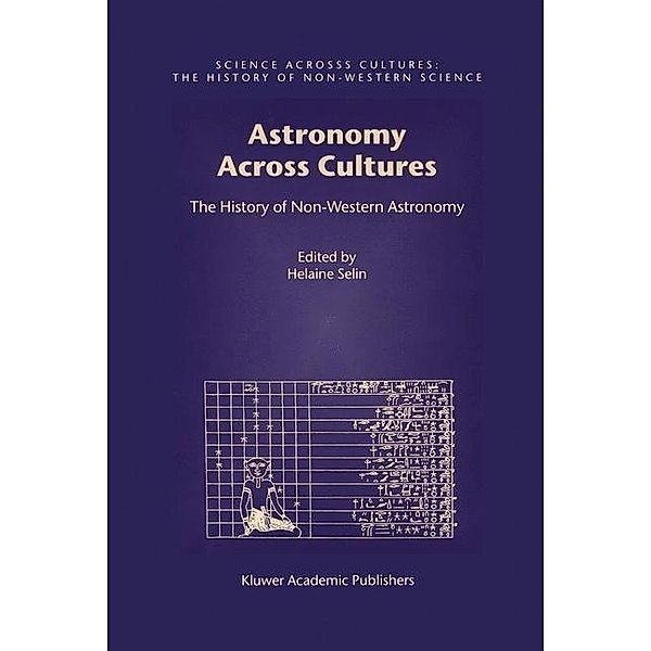Astronomy Across Cultures / Science Across Cultures: The History of Non-Western Science Bd.1