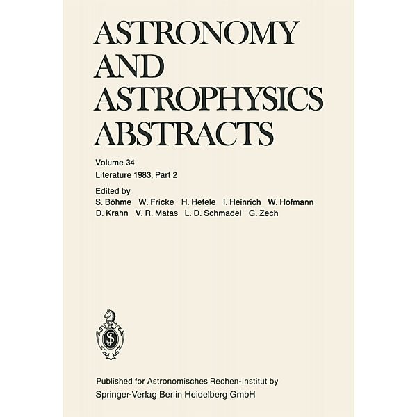 Astronomy and Astrophysics Abstracts, 2 Pts., S. Böhme, W. Fricke, H. Hefele, I. Heinrich, W. Hofmann, D. Krahn, Vladimir R. Matas, L. D. Schmadel, G. Zech