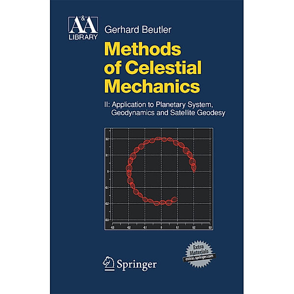 Astronomy and Astrophysics Library / Methods of Celestial Mechanics, Gerhard Beutler