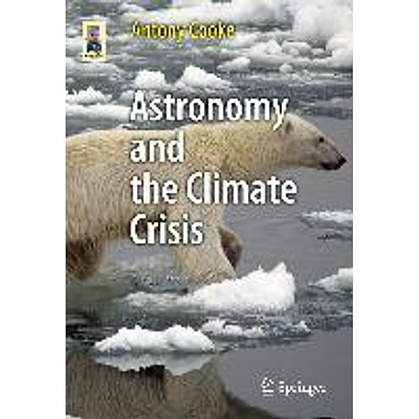 Astronomy and the Climate Crisis / Astronomers' Universe, Antony Cooke