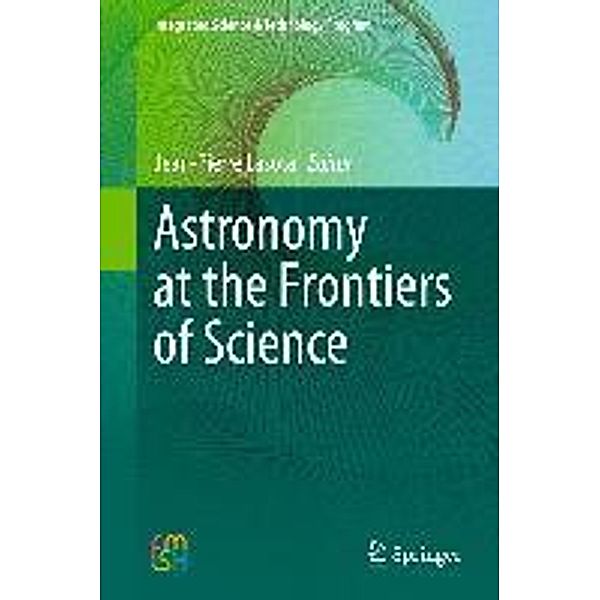 Astronomy at the Frontiers of Science / Integrated Science & Technology Program Bd.1, Jean-Pierre Lasota