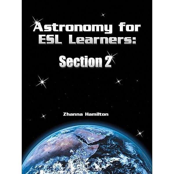 Astronomy for ESL Learners: Section 2 / Zhanna Hamilton, Zhanna Hamilton