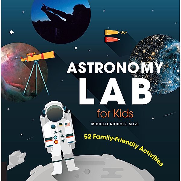 Astronomy Lab for Kids / Lab for Kids, Michelle Nichols