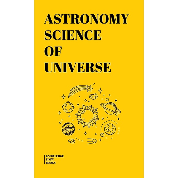 Astronomy Science of Universe, Knoweldgeflow