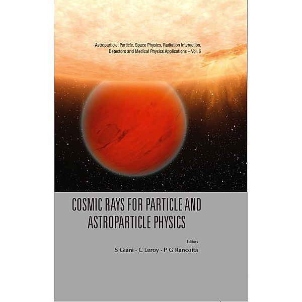 Astroparticle, Particle, Space Physics, Radiation Interaction, Detectors And Medical Physics Applications: Cosmic Rays For Particle And Astroparticle Physics - Proceedings Of The 12th Icatpp Conference