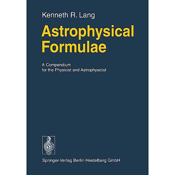 Astrophysical Formulae / Springer Study Edition, Kenneth Lang