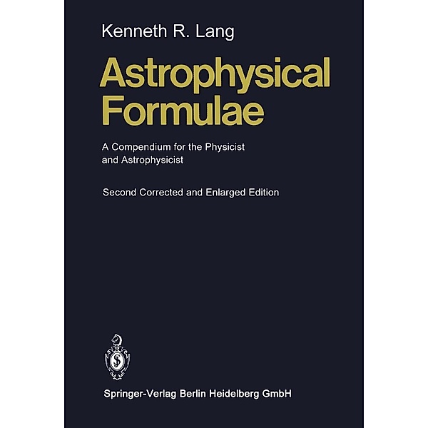 Astrophysical Formulae / Springer Study Edition, Kenneth R. Lang