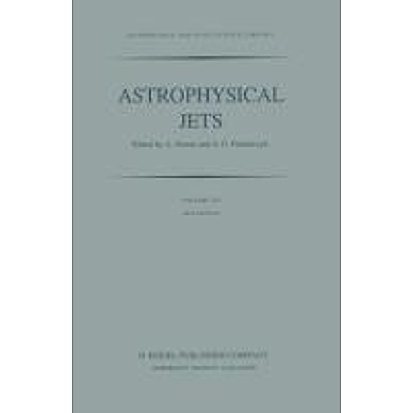 Astrophysical Jets / Astrophysics and Space Science Library Bd.103