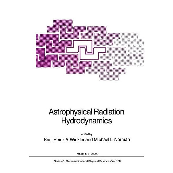 Astrophysical Radiation Hydrodynamics / Nato Science Series C: Bd.188