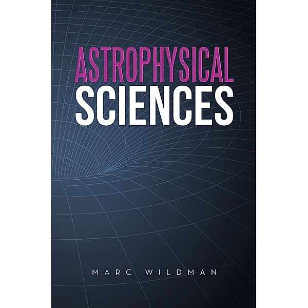 Astrophysical Sciences, Marc Wildman