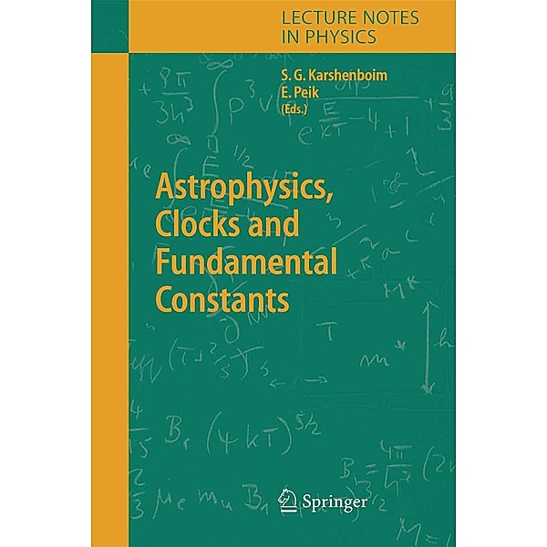 Astrophysics, Clocks and Fundamental Constants / Lecture Notes in Physics Bd.648