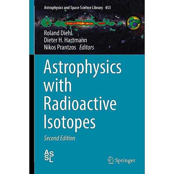 Astrophysics with Radioactive Isotopes / Astrophysics and Space Science Library Bd.453