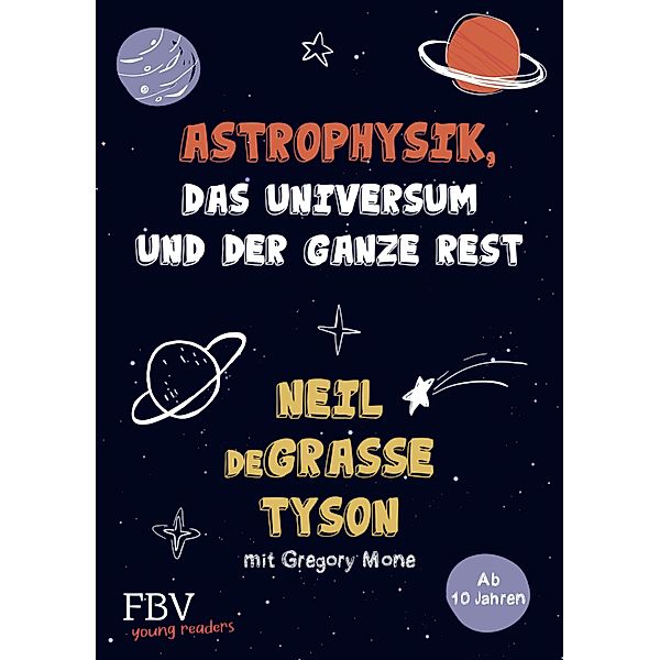 Astrophysik, das Universum und der ganze Rest, Neil deGrasse Tyson, Gregory Mone