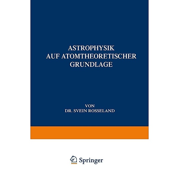 Astrophysik / Struktur der Materie in Einzeldarstellungen Bd.11, Svein Rosseland