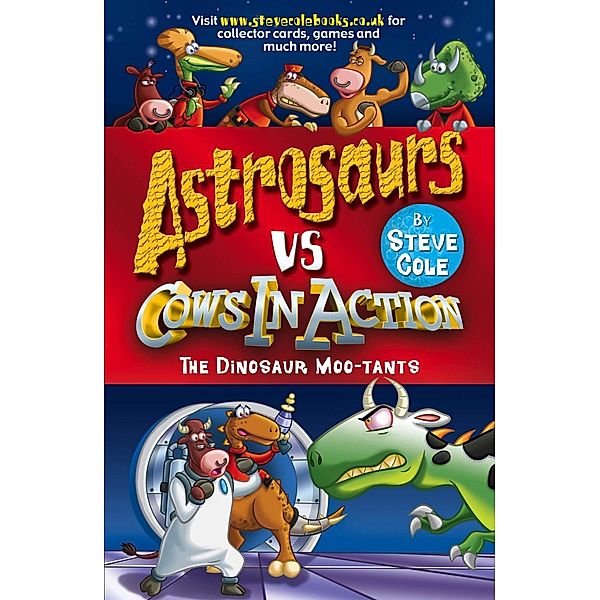 Astrosaurs Vs Cows In Action: The Dinosaur Moo-tants / RHCP Digital, Steve Cole
