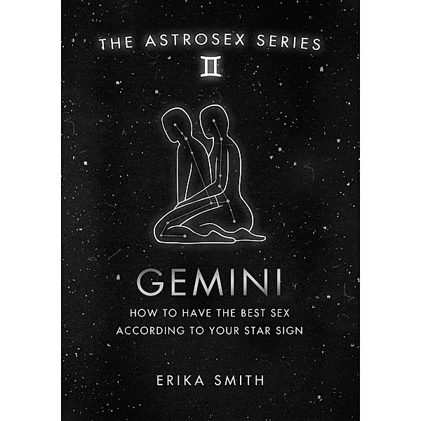 Astrosex: Gemini / The Astrosex Series, Erika W. Smith