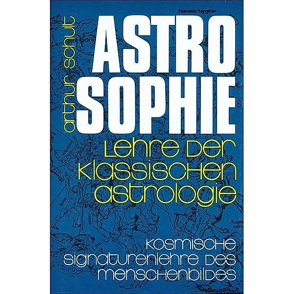 Astrosophie. Lehre der klassischen Astrologie, 2 Teile, Arthur Schult