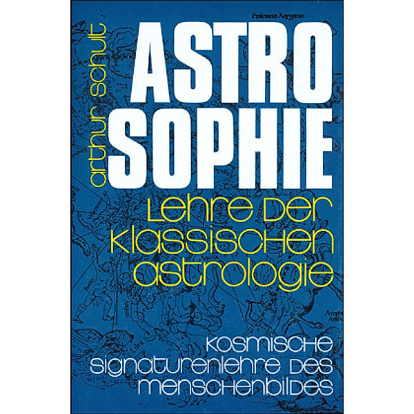 Astrosophie. Lehre der klassischen Astrologie.Bd.1, Arthur Schult