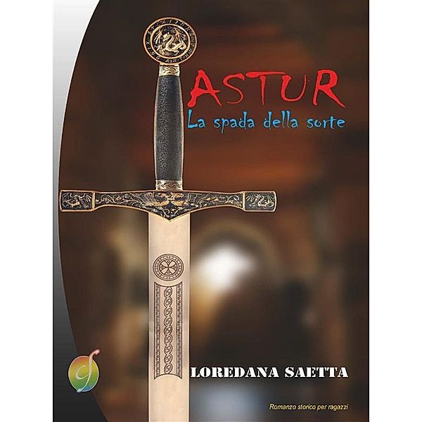 Astur - La spada della sorte / Rainbow, Loredana Saetta